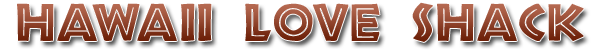 Hawaii Love Shack